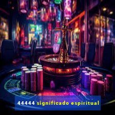 44444 significado espiritual